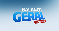 Balanço Geral Manaus